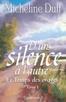 Couverture du livre « D'un silence à l'autre t.1 » de Micheline Duff aux éditions Les Editions Jcl