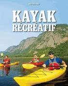 Couverture du livre « Kayak récréatif » de Ken Whiting aux éditions Modus Vivendi