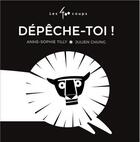 Couverture du livre « Depêche-toi ! » de Julien Chung et Anne-Sophie Tilly aux éditions 400 Coups