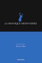 Couverture du livre « La mystique démystifiée » de Fabrice Blee aux éditions Editions Novalis