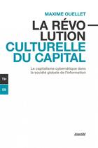 Couverture du livre « La révolution culturelle du capital » de Maxime Ouellet aux éditions Ecosociete