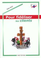 Couverture du livre « Pour Fideliser Les Clients » de Noye/Valein aux éditions Insep