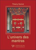 Couverture du livre « L'univers des mantras » de Thierry Guinot aux éditions Diffusion Traditionnelle