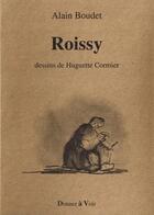 Couverture du livre « Roissy » de Alain Boudet et Huguette Cormier aux éditions Donner A Voir