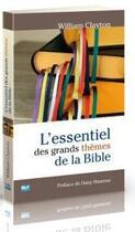 Couverture du livre « L'essentiel des grands thèmes de la Bible » de William Clayton aux éditions Blf Europe