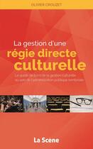 Couverture du livre « Gestion d'une régie culturelle directe » de Olivier Crouzet aux éditions M Medias
