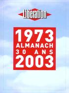 Couverture du livre « Liberation, 1973-2003 ; Almanach Des 30 Ans » de  aux éditions Calmann-levy