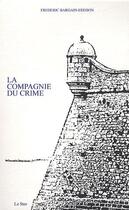 Couverture du livre « La compagnie du crime » de Frederic Bargain-Edhson aux éditions Le Ster