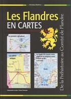 Couverture du livre « Les Flandres en cartes » de Christian Defebvre aux éditions Citoyennete En Actes