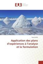 Couverture du livre « Application des plans d'experiences A l'analyse et la formulation » de Faycal Hellal aux éditions Editions Universitaires Europeennes