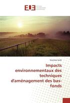 Couverture du livre « Impacts environnementaux des techniques d'amenagement des bas-fonds » de Sorbi-S aux éditions Editions Universitaires Europeennes