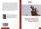 Couverture du livre « Disparités spatiales de la pratique de l'excision au Sénégal:2005-2011 » de Ndèye Lala Travaré aux éditions Editions Universitaires Europeennes