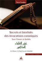 Couverture du livre « Secrets et bienfaits des invocations coraniques ; 'awn 'ulama' al-salihin » de Al-Hajj Al-Allouri aux éditions Albouraq