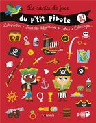 Couverture du livre « Cahier de jeux du p'tit pirate » de Dupont Guillaume aux éditions Vagnon