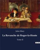 Couverture du livre « La Revanche de Roger-la-Honte : Tome II » de Jules Mary aux éditions Culturea