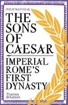 Couverture du livre « The sons of caesar: imperial rome's first dynasty (paperback) » de Philp Matyszak aux éditions Thames & Hudson