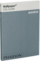 Couverture du livre « Madrid » de Wallpaper aux éditions Phaidon