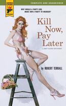 Couverture du livre « Kill Now, Pay Later » de Terrall Robert aux éditions Titan Digital