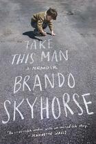 Couverture du livre « Take This Man » de Brando Skyhorse aux éditions Simon & Schuster