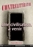 Couverture du livre « REVUE CONTRELITTERATURE t.2 : une civilisation à venir ? » de Alain Santacreu aux éditions Association Contrelitterature