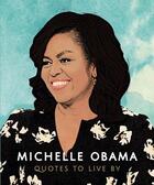 Couverture du livre « Michelle Obama : quotes to live by » de  aux éditions Welbeck