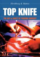 Couverture du livre « TOP KNIFE: The Art & Craft of Trauma Surgery » de Kenneth Mattox Asher Hirshberg aux éditions Tfm Publishing Ltd