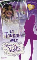 Couverture du livre « En tournée avec Violetta » de Pauline Alphen aux éditions Hachette Romans