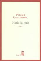 Couverture du livre « Katia la nuit » de Patrick Gourvennec aux éditions Seuil