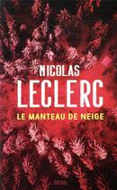 Couverture du livre « Le manteau de neige » de Nicolas Leclerc aux éditions Seuil