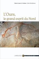 Couverture du livre « L'ours, l'esprit du Grand Nord » de Le Foulon-M L+Pentik aux éditions Larousse