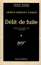 Couverture du livre « Delit de fuite » de James Hadley Chase aux éditions Gallimard