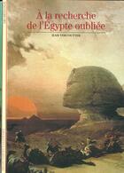 Couverture du livre « A la recherche de l'egypte oubliee » de Jean Vercoutter aux éditions Gallimard