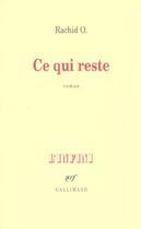 Couverture du livre « Ce qui reste » de Rachid O. aux éditions Gallimard