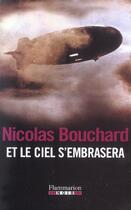 Couverture du livre « Et le ciel s'embrasera » de Nicolas Bouchard aux éditions Flammarion