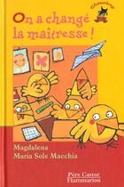 Couverture du livre « On a change la maitresse! » de Magdalena Guirao-Jul aux éditions Pere Castor