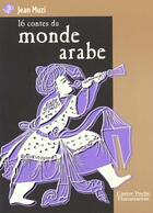 Couverture du livre « 16 contes du monde arabe - - junior, des 9/10ans » de Jean Muzi aux éditions Flammarion