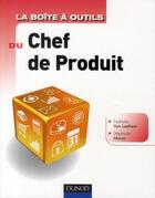 Couverture du livre « La boîte à outils : la boîte à outils du chef de produit » de Nathalie Van Laethem et Stephanie Moran aux éditions Dunod