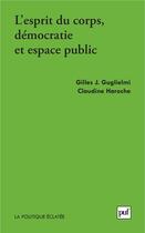 Couverture du livre « Esprit de corps, démocratie et espace public » de Claudine Haroche et Gilles J. Guglielmi aux éditions Puf