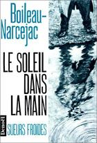 Couverture du livre « Le soleil dans la main » de Boileau-Narcejac aux éditions Denoel