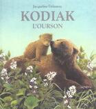 Couverture du livre « Kodiak l ourson » de Delaunay Jacqueline aux éditions Ecole Des Loisirs