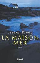 Couverture du livre « La maison mer » de Freud-E aux éditions Fayard