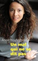 Couverture du livre « Un mal qui ne se dit pas » de Anne Bouferguene aux éditions Robert Laffont