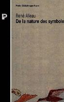 Couverture du livre « De La Nature Des Symboles » de Rene Alleau aux éditions Payot