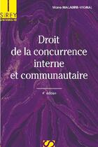 Couverture du livre « Droit de la concurrence interne et communautaire (4e édition) » de Marie Malaurie-Vignal aux éditions Sirey