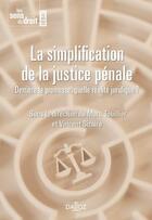 Couverture du livre « La simplification de la justice pénale : derrière la promesse, quelle réalité juridique ? » de Marc Touillier aux éditions Dalloz