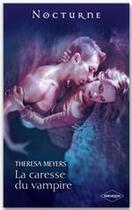 Couverture du livre « La caresse du vampire » de Theresa Meyers aux éditions Harlequin