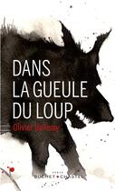 Couverture du livre « Dans la gueule du loup » de Olivier Bellamy aux éditions Buchet/chastel