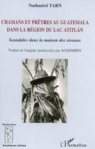 Couverture du livre « Chamans et prêtres au guatemala dans la région du lac atitlan » de Nathaniel Tarn aux éditions L'harmattan