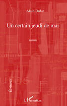 Couverture du livre « Un certain jeudi de mai » de Alain Dulot aux éditions Editions L'harmattan