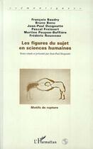 Couverture du livre « Les Figures du Sujet en Sciences Humaines » de Jean-Paul Desgoutte aux éditions Editions L'harmattan